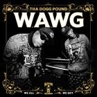 Tha Dogg Pound - W.A.W.G. (We All We Got)