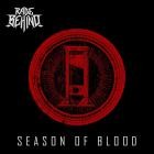 Rage Behind - Season Of Blood