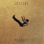 Imagine Dragons - Mercury Act 1 (Additional Track Version)