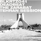 Deadbeat-The Zarabat Tehran Session- BLKRTZ041 -16BIT-WEB-FLAC-2021-BABAS