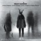 Joanna Mattrey Camila Nebbia Camilo Angeles and Viol - Heavy Handed