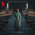 Anne Nikitin - Unchosen (Soundtrack from the Netflix Series)