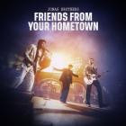 Jonas Brothers - - Friends From Your Hometown  