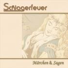 Schlagerfeuer - Märchen und Sagen