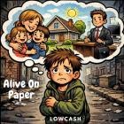 Lowcash - Alive On Paper