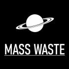 Mass Waste - Mass Waste