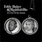 Eddy Baker X Reddish Blu - It's Out Of My Hands