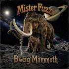 Mister Fuzz - Bong Mammoth
