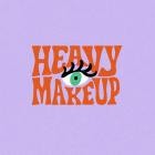 Heavy MakeUp - Heavy MakeUp