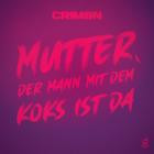 CRIMSN - Mutter, Der Mann Mit Dem Koks Ist Da