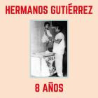 Hermanos Gutierrez - - 8 Anos  