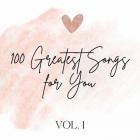 100 Greatest Songs for You Vol.1