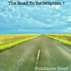 Sundance Head - The Road to Redemption 1