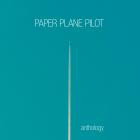 Paper Plane Pilot - Anthology