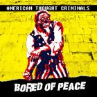 American Thought Criminals - - Bored Of Peace  