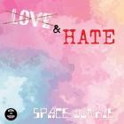 Space Junkie - Love and Hate