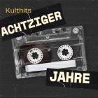 Achtziger Jahre Kulthits