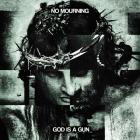 No Mourning - God Is A Gun