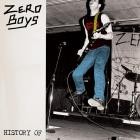 Zero Boys - History of (40th Anniversary Edition)