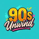 90s Unwind