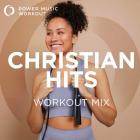 Power Music Workout - Christian Hits Workout Mix