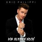 Eric Philippi - Wir bleiben noch