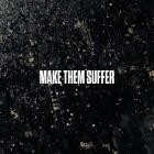 Make Them Suffer - Make Them Suffer