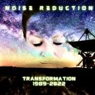 Noise Reduction - Transformation 1989-2022