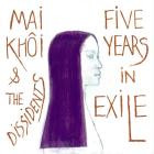 Mai Khoi & The Dissidents - Five Years in Exile