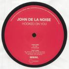John De La Noise - Hooked On You