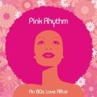 Pink Rhythm - An 80s Love Affair