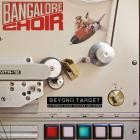 Bangalore Choir - Beyond Target (The Demos)