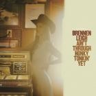 Brennen Leigh - Aint Through Honky Tonkin Yet