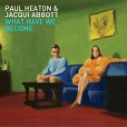 Paul Heaton, Jacqui Abbott - - What Have We Become  