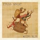 Mittel Alta - Fass Nacht