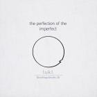 L U K L  - The Perfection of the Imperfect