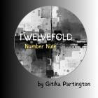Gitika Partington - Twelvefold Number Nine