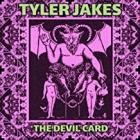 Tyler Jakes - The Devil Card