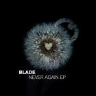 Blade (Dnb) - Never Again EP