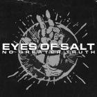 Eyes Of Salt - No Greater Truth