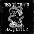Visceral Contempt - Sequester