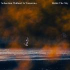 Sebastian Mullaert & Tamarma - Holds The sky