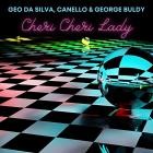 Geo Da Silva x Canello  George Buldy - Cheri Cheri Lady (Mixes)