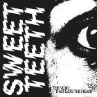 Sweet Teeth - The Void That Eats The Heart