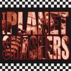 The Planet Smashers - The Planet Smashers