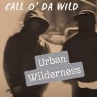 Call O Da Wild-Urban Wilderness-16BIT-WEB-FLAC-2008-SHHHHHH