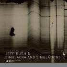 Jeff Rushin - Simulacra and Simulations
