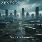 Xenomorph - Obscurants' Armageddon