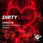 Chris Tie - Dirty Love (Daniel Karman Remix)