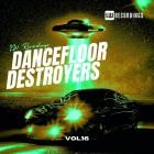 Dancefloor Destroyers Vol.16